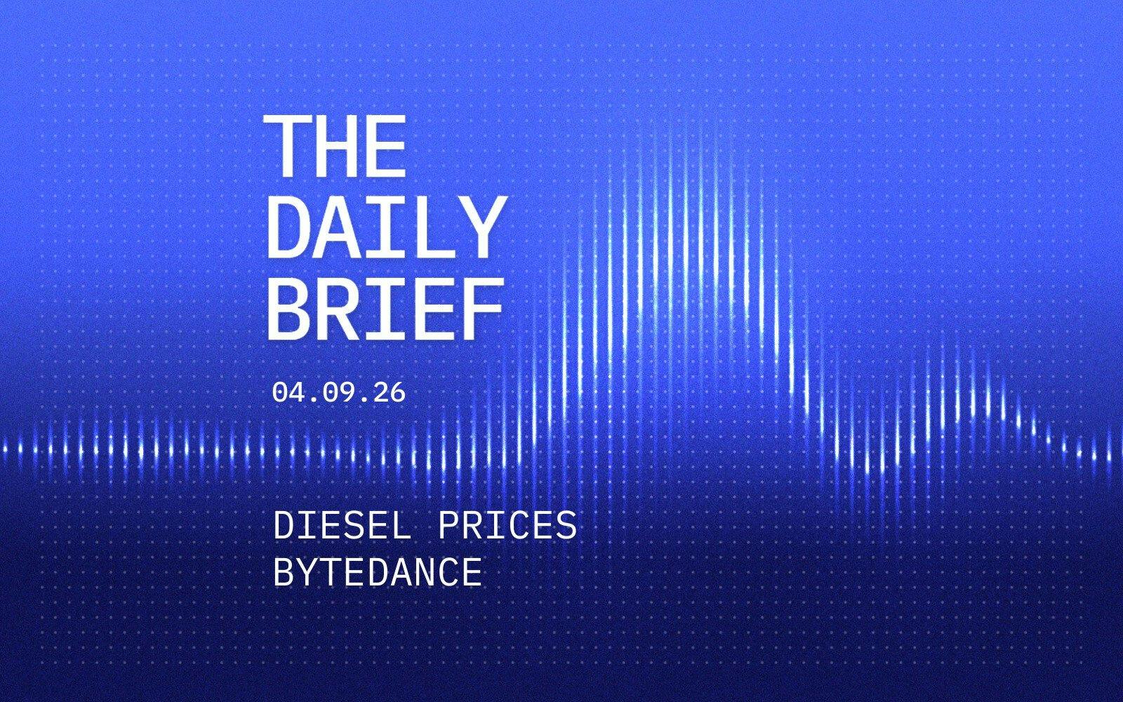 Diesel prices climb and ByteDance lands record bank loan