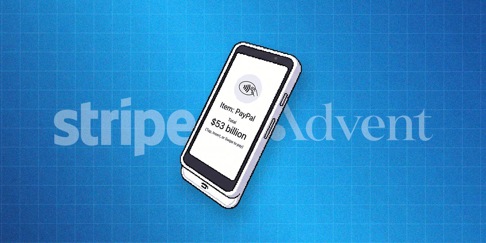 Stripe and Advent Offer $53 Billion to Take PayPal Private